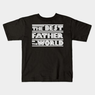 The best father in the world Kids T-Shirt